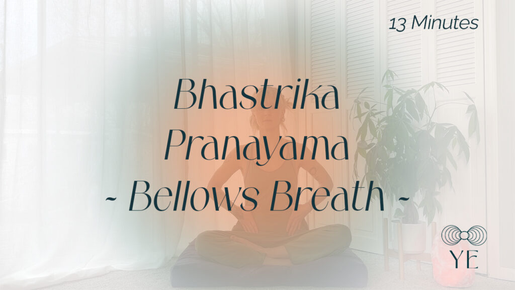 Bhastrika Pranayama – Bellows Breath