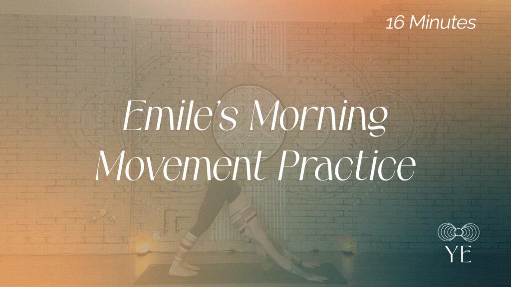 Emile’s Morning Movement Practice
