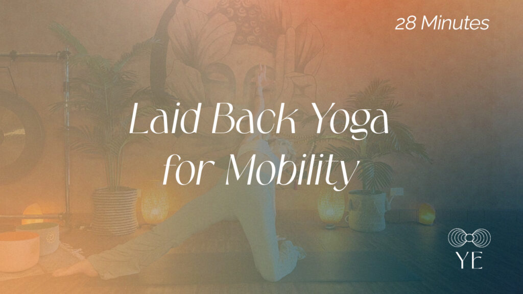 Laid Back Yoga For Hip Mobility