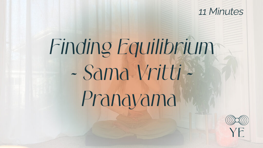Finding Equilibrium: Sama Vritti Pranayama