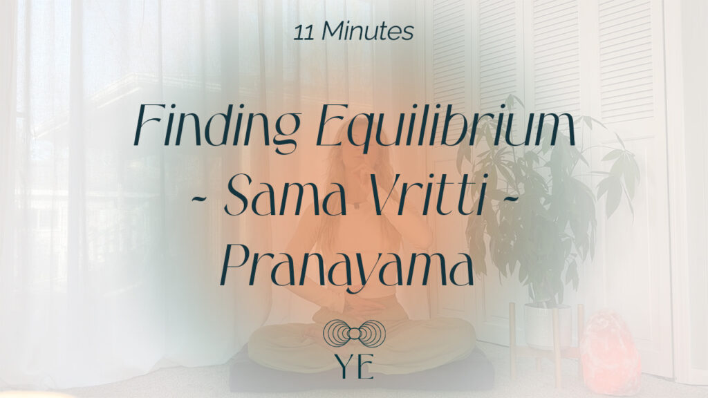 Finding Equilibrium: Sama Vritti Pranayama