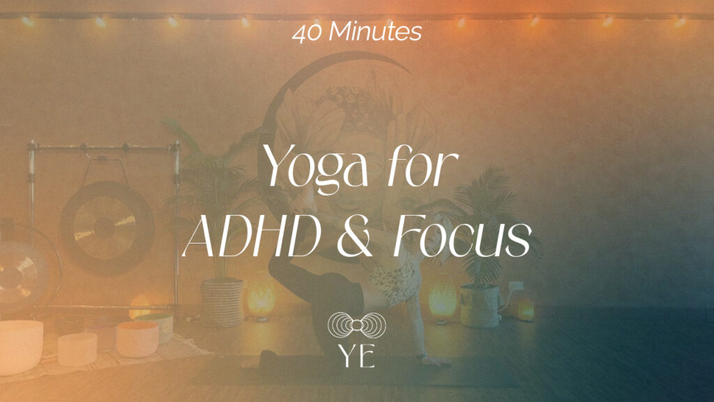Yoga for ADHD & Focus