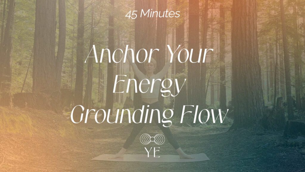 Anchor Your Energy – Grounding Flow