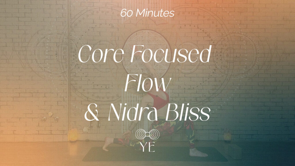 Core Focused Flow & Nidra Bliss