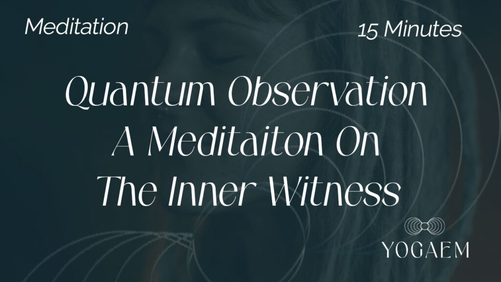 Quantum Observation The Inner Witness