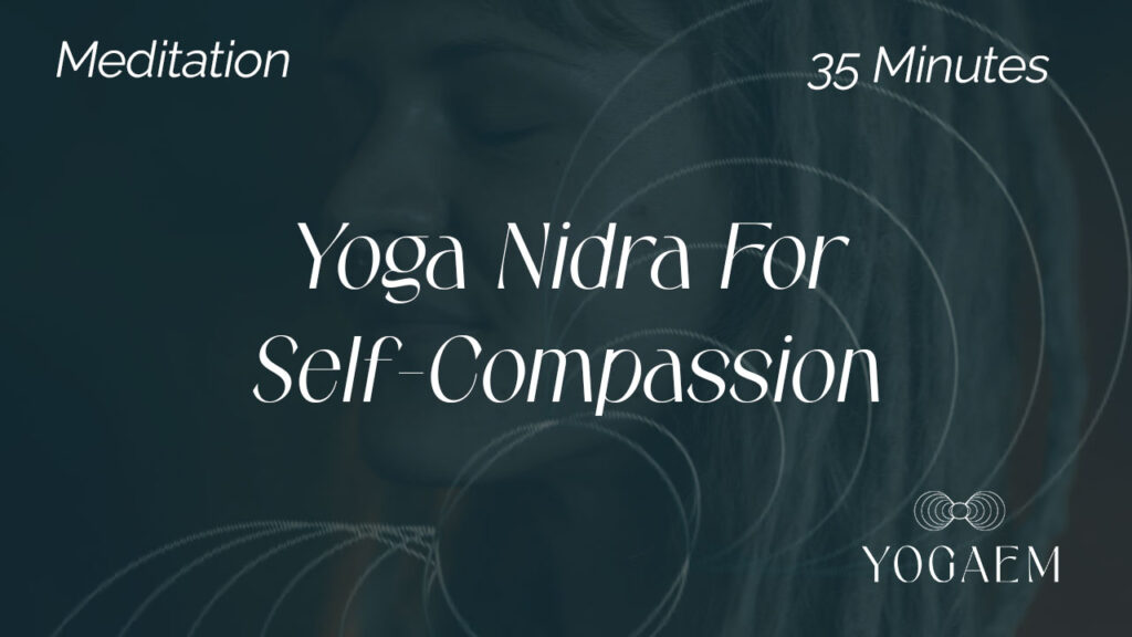 Yoga Nidra For Self-Compassion