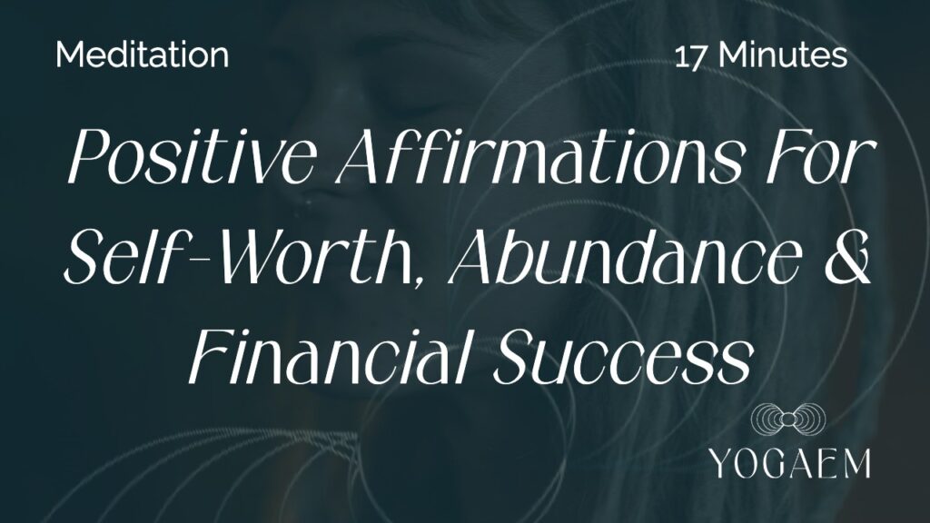 Affirmations for Self-Worth & Abundance