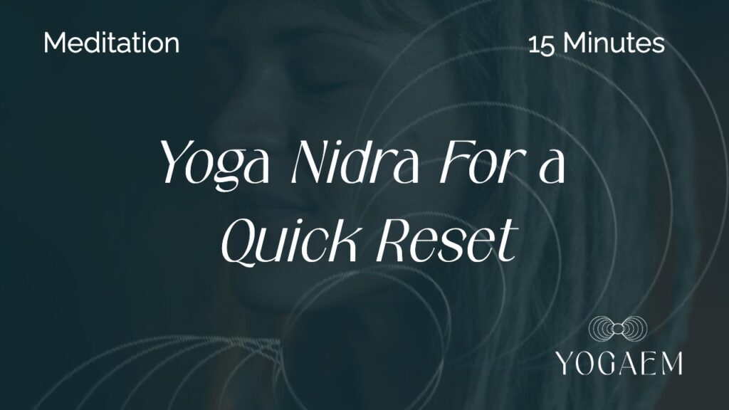 Yoga Nidra For a Quick Reset