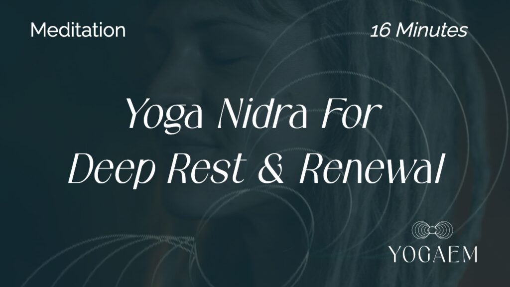 Yoga Nidra For Deep Rest & Renewal