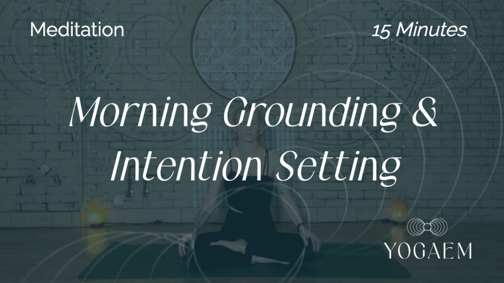 Morning Grounding & Intention Setting