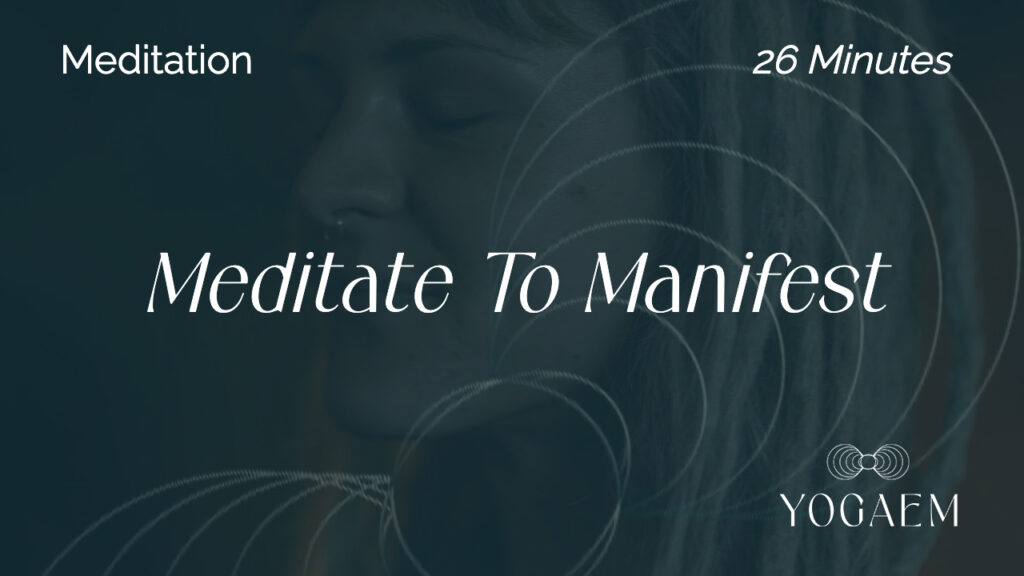 Meditate To Manifest