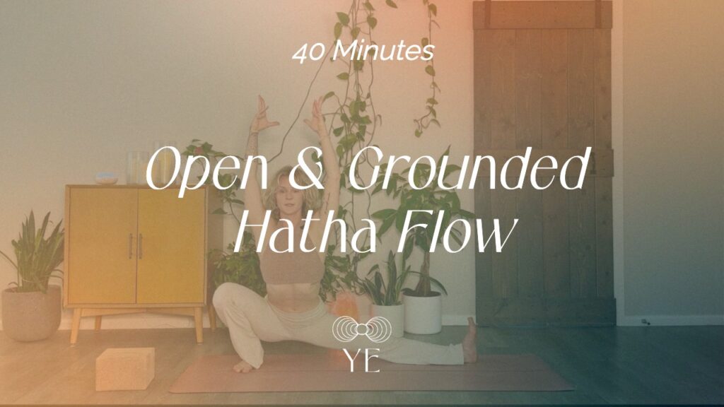 Open and Grounded Hatha Flow